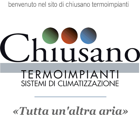 Chiusano Termoimpianti - Sistemi di Climatizzazione - "Tutta un'altra aria"
